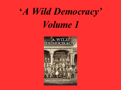‘A Wild Democracy’ First in Church of Christ History&nbsp;Series